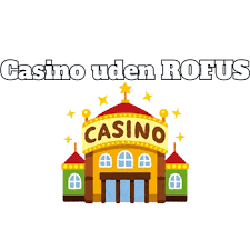 Nye Casinoer Uden ROFUS Din Guide til Sikker Spil